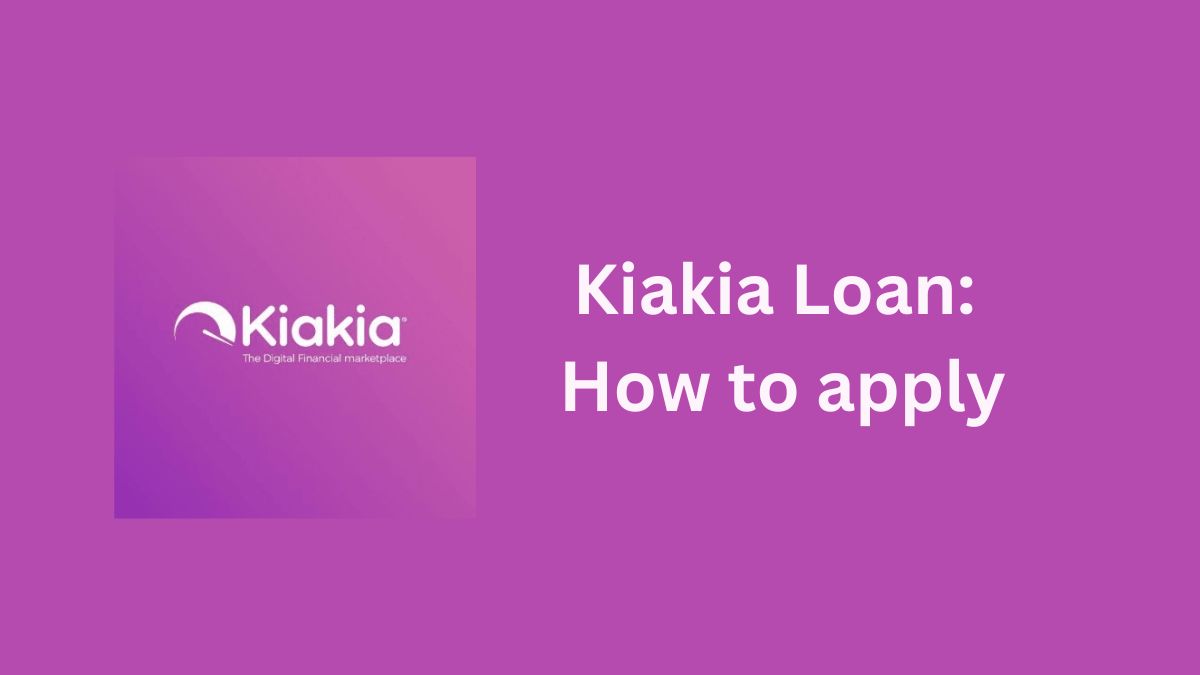 How to apply for kiakia loan